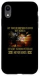 iPhone XR VETERAN Being A Desert Storm Veteran Never Ends Case