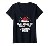 Womens Most Likely To Sing All The Christmas Songs V-Neck T-Shirt