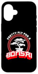 iPhone 16 Pretty Fly For A Bonsai Japanese Culture Gardener Bonsai Art Case