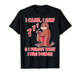 I Came I Saw I Forgot What I Was Doing Sarcastic Sloth T-Shirt