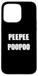 iPhone 15 Pro Max PEEPEEPOOPOO PEEPEE POOPOO PEE PEE POO POO Case