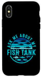 Coque pour iPhone X/XS Ask Me About My Fish Tank Owner Fish Keeping