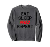 Eat Sleep Pray Repeat Sweatshirt