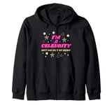 I'm a celebrity Zip Hoodie