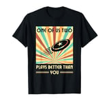 One of us two plays better than you Frisbee Disc Golf T-Shirt