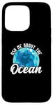 iPhone 15 Pro Max Ask Me About The Ocean Marine Biologist Oceanographer Case