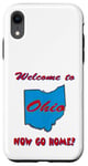 Coque pour iPhone XR Ohio, bienvenue à . Now Go Home Humoristique, drôle, blague