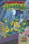 Archie Comic Publications, Inc Michael Dooney The Teenage Mutant Ninja Turtles: v. 1: Heroes in a Half Shell