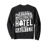 Paranormal Investigator: Haunted Hotel Sweatshirt