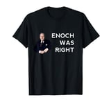 Enoch Powell Was Right Shirt T-Shirt