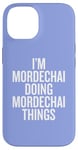 iPhone 14 I'M MORDECHAI DOING MORDECHAI THINGS Funny Unique Case