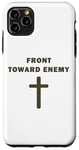 iPhone 11 Pro Max Front Toward Enemy – Christian Faith Military Cross of Jesus Case