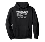 Worlds greatest football manager, sports coach gaming tee Pullover Hoodie