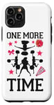 iPhone 11 Pro Cheer Cheerleading Coach One More Time Case