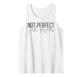 Not perfect just forgiven. God forgives Jesus died. For you. Tank Top