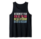 Retirement Plan: Fish All The Day, Nap All Afternoon Funny Tank Top