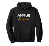 Amour de ma Vie Love of My Life French Heart Pullover Hoodie