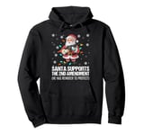 Funny Gun Lover Santa Supports the 2nd Amendment Christmas Pullover Hoodie