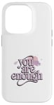 iPhone 14 Pro Awareness You Are Enough Mental Health Illness Anxiety Case