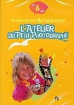 JE DECOUVRE ET J'APPRENDS : L'atelier du petit pho [JEU PC]