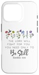 Coque pour iPhone 16 Pro The Lord Will Fight For You Sign Bible Verse Exodus 14:14