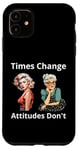 Coque pour iPhone 11 Pin-up Girl Young And Older Times Change Attitudes Don't