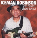 Iceman Robinson  I&#039;ve Never Been Loved  CD