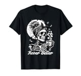 Never Better Skeleton / Funny Woman Drinking Coffee Moon T-Shirt