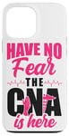 iPhone 13 Pro Max CNA Nurse Certified Nursing Assistant Have No Fear The Cna Case