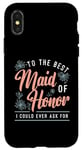 iPhone X/XS To The Best Maid Of Honor Bridal Team Wedding Maid Of Honor Case