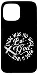 iPhone 13 Pro Max Inspirational Message There Was No Way But God Made A Way Case