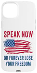 Coque pour iPhone 15 Plus Speak Now or Forever Lose Your Freedom – Free Speech USA