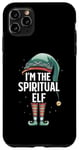 iPhone 11 Pro Max I'm The Spiritual Elf Christmas Spirituality Matching Pajama Case