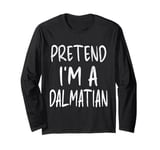 Pretend I'm a Dalmatian Dog Funny Lazy Halloween Costume Long Sleeve T-Shirt