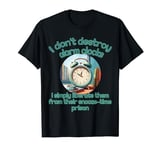 Happy Alarm Clock with free from snooze-time prison T-Shirt