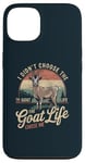 iPhone 13 Goat Owner Funny Goat Life Chose Me Vintage Goat Case