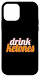 iPhone 12 mini Keto Diet Drinks Ketogenic Lifestyle Drink Ketones Low Carb Case