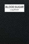 Blood Sugar Log Book: Weekly Blood Sugar Diary, Enough for 106 Weeks or 2 Years,