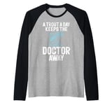 A Trout A Day Keeps the Doctor Away Trout Raglan Baseball Tee