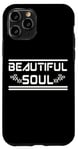 iPhone 11 Pro BEAUTIFUL SOUL - The true beauty of a person Case