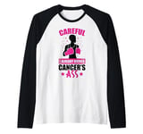 Careful I already kicked cancers ass breast cancer awareness Raglan Baseball Tee