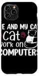 iPhone 11 Pro Me And My Cat Cat Work On Computers Case