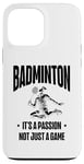 iPhone 13 Pro Max I Don't Always Play Badminton But When I Do I Smash It Case