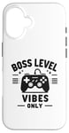 Coque pour iPhone 16 Boss Level Vibes Only Gamer Fun