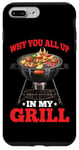 iPhone 7 Plus/8 Plus Why You All Up In My Grill BBQ Chef Humor - Case