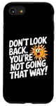 iPhone SE (2020) / 7 / 8 Don't Look Back Motivational Quote Forward Thinking Positive Case