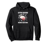 Gym Grind Mind Refined Bodybuilding Funny Gym Rat Pullover Hoodie