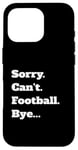 iPhone 16 Pro Game Sorry Can't Bye... Case