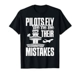 Pilots Fly We Fix Their Mistakes Air Traffic Controller T-Shirt