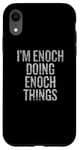 iPhone XR I'm Enoch Doing Enoch Things Funny Vintage Case